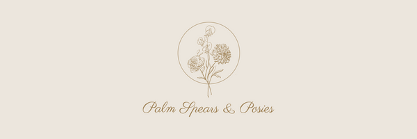 Palm Spears and Posies 